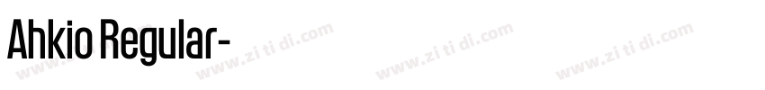 Ahkio Regular字体转换 Ahkio Regular字体转换